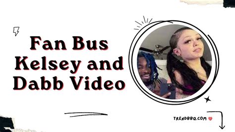 dabb and kelsey fanbus leak|Kelsey Lawrence from fan bus : r/tipofmypenis